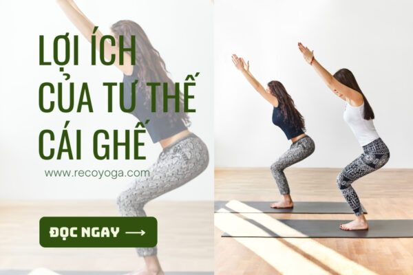 12 lợi ích của tư thế cái ghế trong yoga - Cách thực hiện