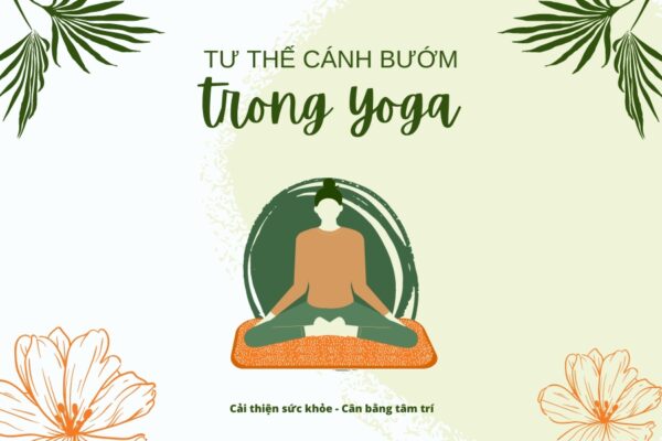 Tư thế cánh bướm: Ý nghĩa, lợi ích và cách tập