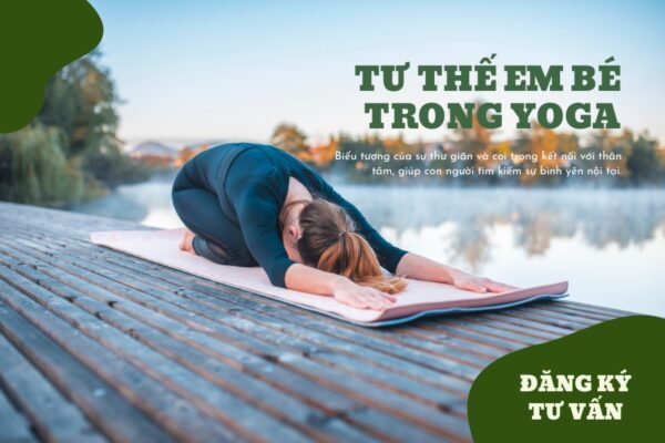 9 lợi ích của tư thế em bé Balasana - Cách thực hiện